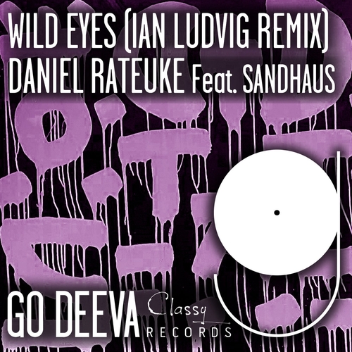 Daniel Rateuke, SANDHAUS - Wild Eyes (Ian Ludvig Remix) [GDC091]